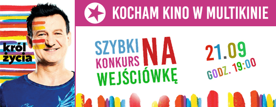 Król Życia - Kocham Kino w Multikinie Ursynów - 21 IX 2015 r.