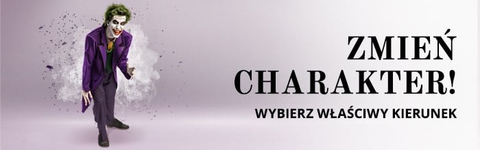 Zmień charakter, wybierz właściwy kierunek