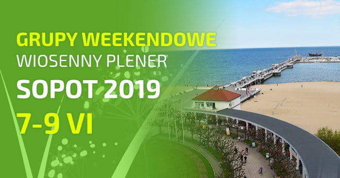 SOPOT 7-9 VI 2019 - weekendowy wiosenny plener - grupy WEEKENDOWE