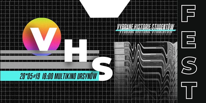 VHS FEST vol. II - Vybrane Historie Studentów Warszawskiej Szkoły Reklamy w Multikinie. 20 maja 2019 r. 