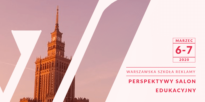 Warszawska Szkoła Reklamy zaprasza na Salon Edukacyjny - PERSPEKTYWY. 6-7 marca 2020