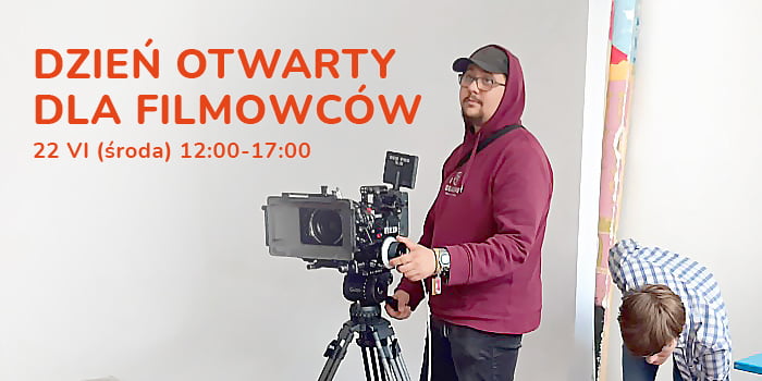 Dzień otwarty dla filmowców - 22 VI (środa) 12:00-17:00!